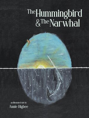 cover image of The Hummingbird & the Narwhal